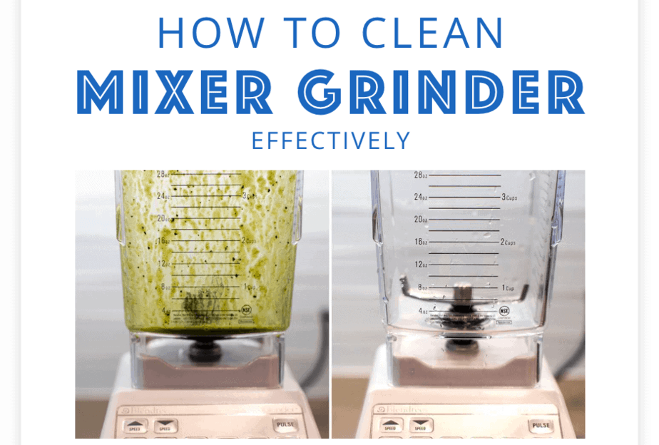 How to Clean Mixer Grinder Effectively